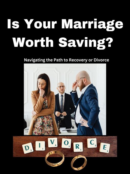 Title details for Is Your Marriage Worth Saving? Navigating the Path to Recovery or Divorce by Maryam Aras - Available